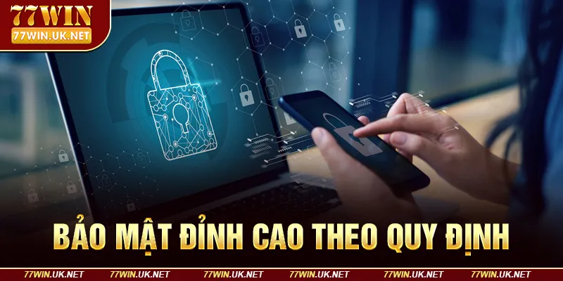 Bảo mật đỉnh cao theo quy định