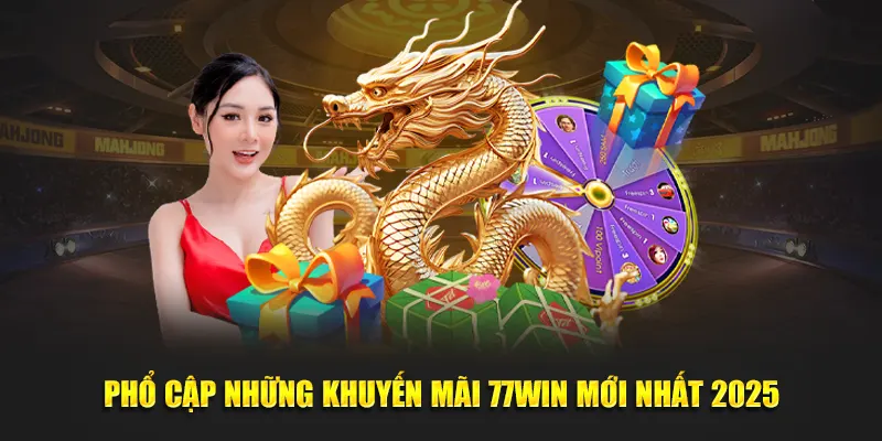 Phổ cập những khuyến mãi 77WIN mới nhất 2025